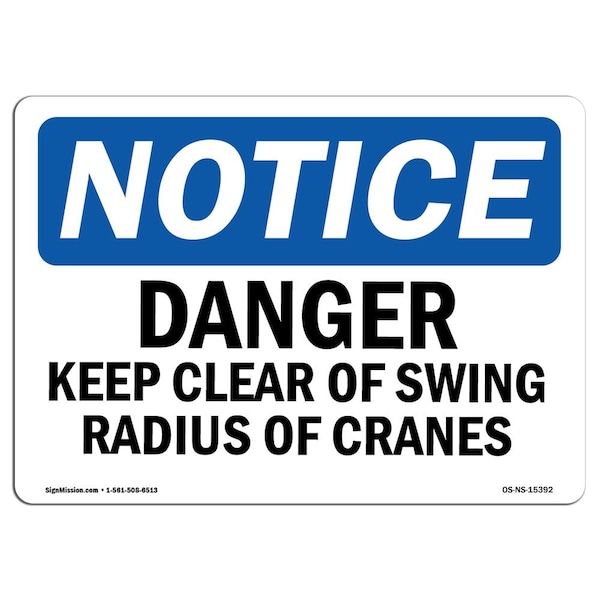 Signmission OSHA Sign, 10" H, Rigid Plastic, NOTICE Danger Keep Clear Of Swing Radius Of Cranes Sign, Landscape OS-NS-P-1014-L-15392 - main